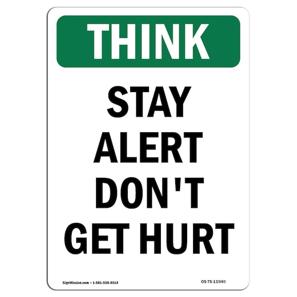 OSHA THINK Sign, Stay Alert Don't Get Hurt, 18in X 12in Aluminum, 12" W, 18" L, Portrait